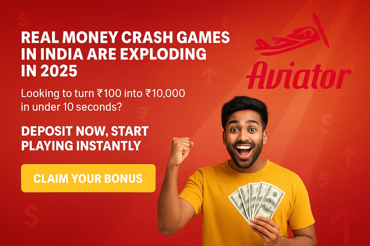 Excited Indian man holding money with Aviator crash game promotion for turning ₹100 into ₹10,000 in 2025